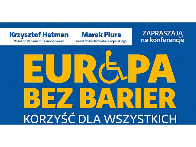 Baner z napisem: Krzysztof Hetman i Marek Plura zapraszają na konferencję Europa bez barier - korzyść dla wszystkich