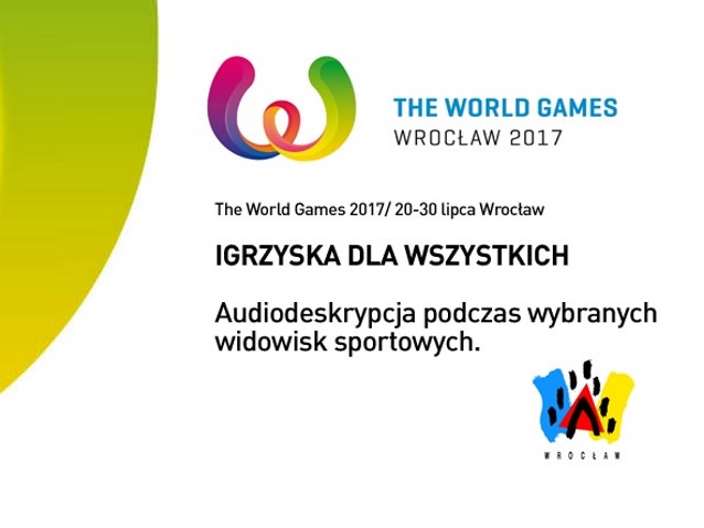 plakat zachęcający do skorzystania z audiodeskrypcji podczas zawodów The World Games 2017