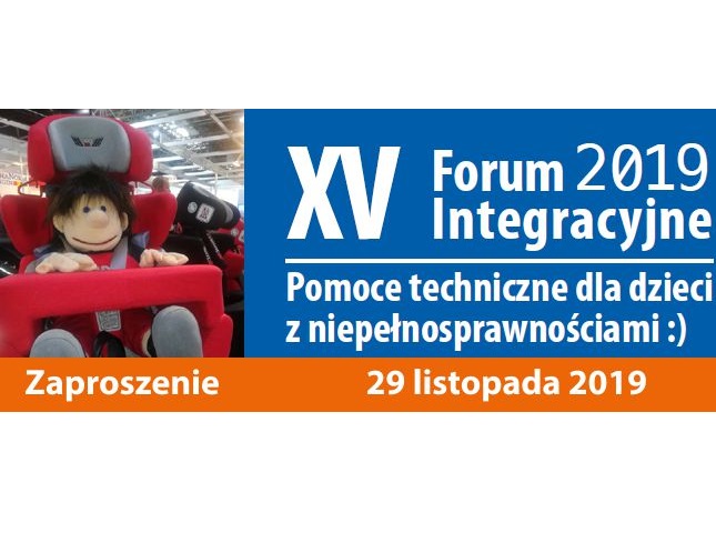plakat z boku zdjęcie dużej maskotki wna wózku po prawej XV forum integracyjne 2019 pomoce techniczne dla dzieci z niepełnosprawnością 29 listopada 2019
