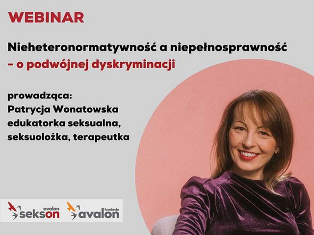 Grafika. Na zdjęciu Patrycja Wonatowska - edukatorka seksualna i obok napisy: webinar Nieheteronormatywność a niepełnosprawność - o podwójnej dyskryminacji