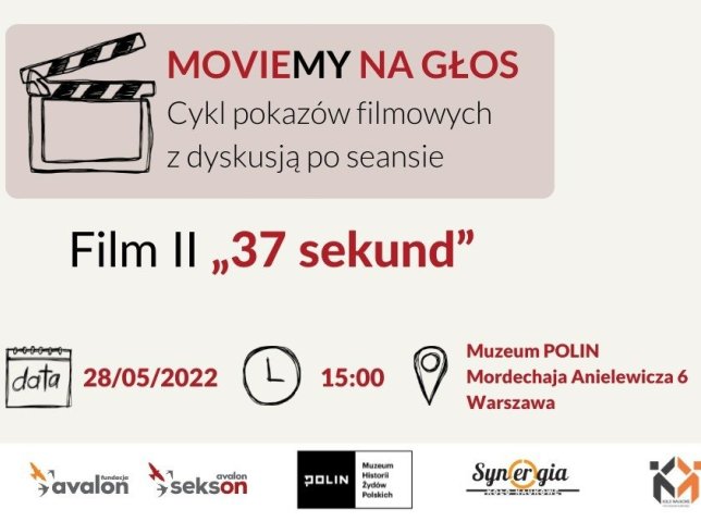 grafika z napisami: MOVIE-MY NA GŁOS. Cykl pokazów filmowych z dyskusją. Film II pt. 37 sekund. 28.05 godz. 15 w Muzeum Polin