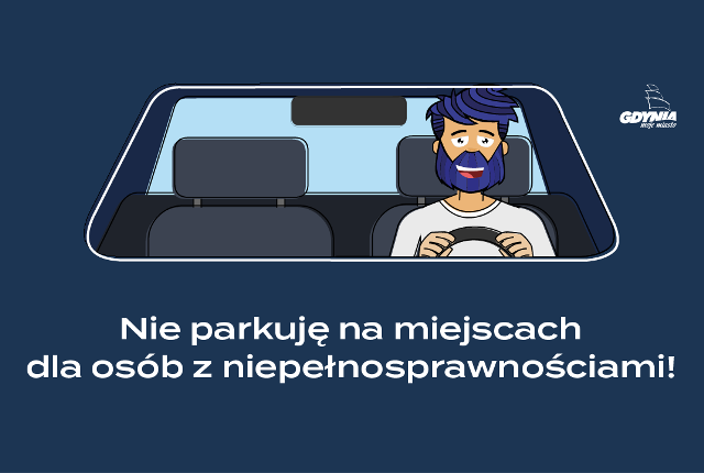 grafika przedstawia szeroko uśmiechniętego mężczyznę z brodą, kierowcę prowadzącego auto. Poniżej ilustracji jest napis: Nie parkuję na miejscach dla osób z niepełnosprawnościami